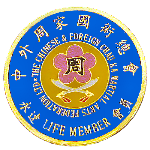 Life Member of the Chinese & Foreign Chau Ka Martial Arts Federation Ltd